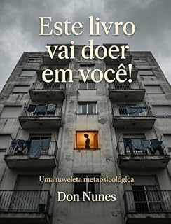 Livro Este Livro Vai Doer em Você!: Uma noveleta metapsicológica