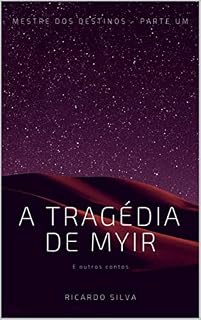 Livro A Tragédia de Myir: E outros contos (Mestre do Destino Livro 1)