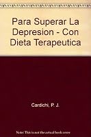 Para Superar La Depresion - Con Dieta Terapeutica 8480554797 Book Cover