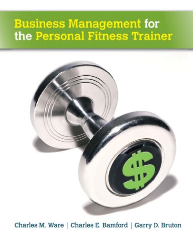 Business Management for the Personal Fitness Trainer by Charles Ware
