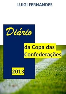 Livro Diário Da Copa Das Confederações De 2013