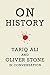 On History: Tariq Ali and Oliver Stone in Conversation by Oliver Stone, Tariq Ali