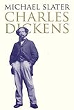 Charles Dickens by Michael Slater