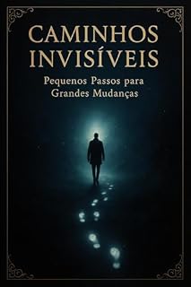 Livro Caminhos Invisíveis – Pequenos Passos para Grandes Mudanças