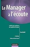 Le Manager à l'écoute : 6 défis pour améliorer vos capacités d'écoute by 