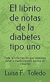 El librito de notas de la diabetes tipo uno: Toda la información que necesitas tener a mano (versi by Luisa Fernanda Toledo