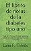 El librito de notas de la diabetes tipo uno: Toda la información que necesitas tener a mano (versi by Luisa Fernanda Toledo