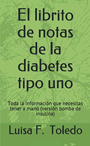 El librito de notas de la diabetes tipo uno: Toda la información que necesitas tener a mano (versi by Luisa Fernanda Toledo
