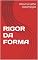 Livro RIGOR DA FORMA (ALYRIO COBRA Livro 2)