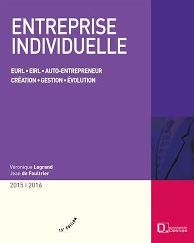 Download Entreprise individuelle : EURL, EIRL, auto-entrepreneur, création, gestion, évolution PDF