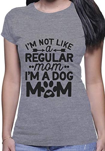 Im Not Like A Regular Mom Im A Dog Mom Women White T-Shirt