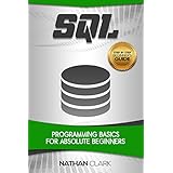 SQL: Programming Basics for Absolute Beginners (Step-By-Step SQL Book 1)