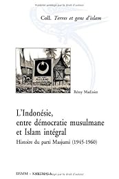 L' Indonésie, entre démocratie musulmane et islam intégral
