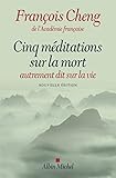 Cinq Méditations Sur La Mort: Autrement Dit Sur La Vie (French Edition) by