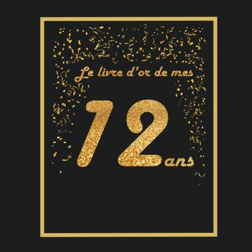 Le livre d'or de mes 12 ans: Thème black & or, livre à personnaliser pour anniversaire - 21x21cm 7 by Arthur Tigul