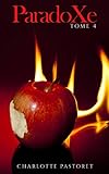 ParadoXe: Tome 4 (French Edition) by Charlotte Pastoret