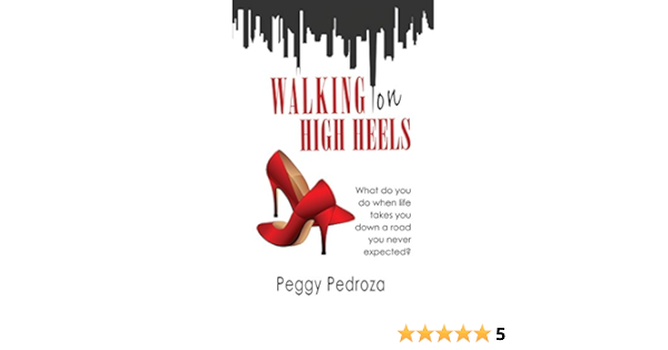 Walking On High Heels What Do You Do When Life Takes You Down A Road You Never Expected English Edition Ebook Pedroza Peggy Amazon Com Br Livros Walking On High Heels What Do You Do When Life Takes You Down A Road You Never Expected English Edition Ebook Pedroza Peggy Amazon Com Br Livros