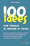 100 idées pour stimuler sa mémoire de travail: Parce que la mémoire de travail peut s'améliorer by 