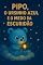 Livro Pipo, o Ursinho Azul e o Medo da Escuridão: Uma jornada para vencer o medo da noite com ternura e imaginação.