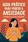 Livro Vença a ansiedade: Guia Pratico