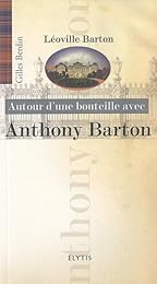 Autour d'une bouteille avec Anthony Barton