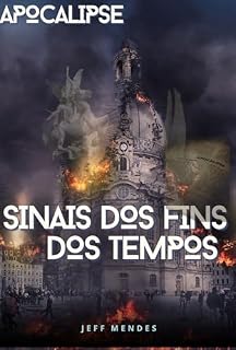 Livro Apocalipse os Sinais dos Fins dos Tempos