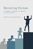 Jennifer Greenwood, "Becoming Human: The Ontogenesis, Metaphysics, and Expression of Human Emotionality" (MIT Press, 2016)