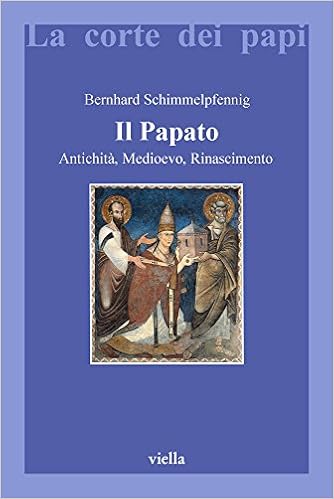 Bernhard Schimmelpfennig - Il Papato. Antichità Medioevo Rinascimento (2010)