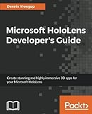 Microsoft HoloLens Developer's Guide
