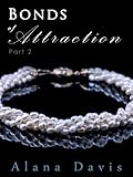 Bonds of Attraction - Part 2 (An Erotic Romance Serial Novel)