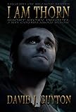 I Am Thorn: Short Story Prequel to the Legend of Reason Series and Companion Book