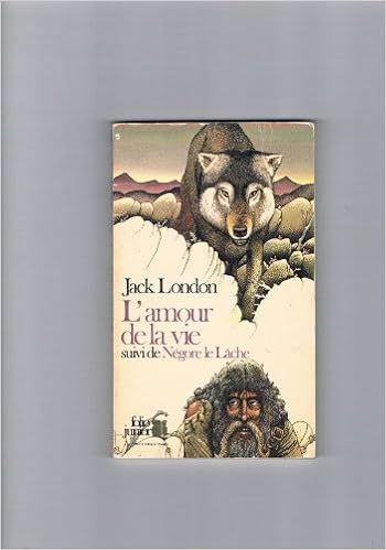 Amazon Fr L Amour De La Vie Negore Le Lache London J Livres