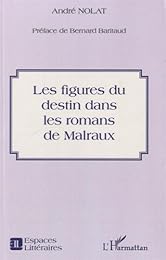 Les  figures du destin dans les romans de Malraux
