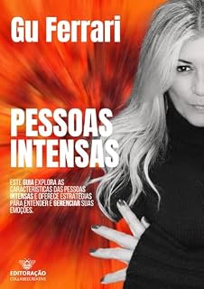 Livro Pessoas Intensas: Guia que Explora as Características das Pessoas Intensas