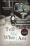Tell Me Who I Am: The Story Behind the Netflix Documentary: Now a major Netflix documentary by Alex Lewis, Marcus Lewis