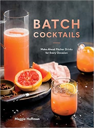 Batch Cocktails Make Ahead Pitcher Drinks For Every Occasion Amazon Fr Hoffman Maggie Livres Anglais Et Etrangers