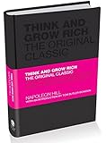 Think and Grow Rich: The Original Classic