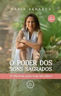 Livro O Poder dos Sons Sagrados: 21 Mantras para Viver em Pleno