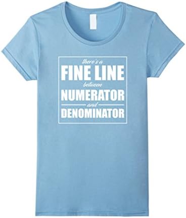 Womens A Fine Line Between Numerator and Denominator T-Shirt Large Baby Blue