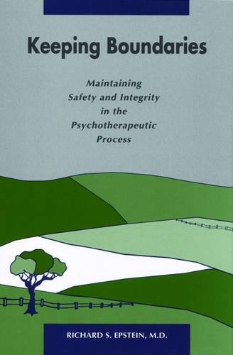 Keeping Boundaries: Maintaining Safety & Integrity in the Psychotherapeutic Process