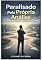 Livro Paralisado Pela Própria Análise : A Armadilha Silenciosa dos Líderes Modernos "Paralysis by Analysis"