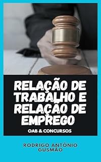 Livro Direito do Trabalho: Relação de Trabalho e Relação de Emprego