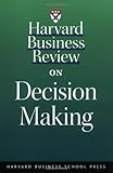 Harvard Business Review on Decision Making, , 1578515572
