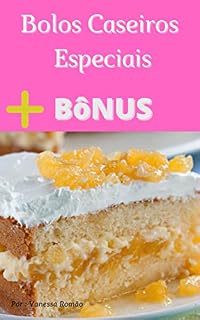 Livro Bolos Caseiros Especiais : + Bônus
