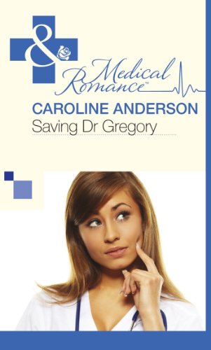 Saving Dr Gregory Mills Boon Medical Kindle Edition By