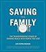 Saving the Family: The Transformative Power of Sharing Meals with People You Love by Leo Patalinghug