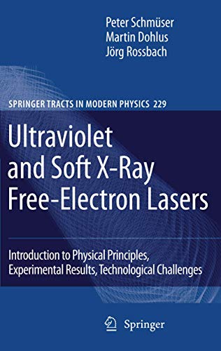 Ultraviolet and Soft X-Ray Free-Electron Lasers: Introduction to Physical Principles, Experimental Results, Technological Challenges