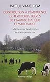 Contribution à l'émergence de territoires libérés de l'emprise étatique et marchande : Réflexi by 