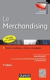 Le merchandising - 7e éd. - Points cardinaux, ratios, stratégies: Points cardinaux, ratios, stratégies (Fonctions de l'entreprise) (French Edition) by