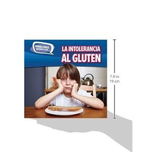 La intolerancia al gluten / Gluten Intolerance (Hablemos acerca de... / Let's Talk About It) (Spanish Edition)